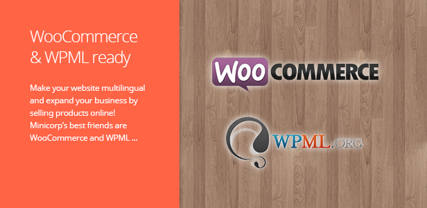 WooCommerce & WPML ready. Would you like to have an e-shop or multilingual page or blog? Not a problem. Minicorp’s best friends are WooCommerce and WPML … The theme is ready for translatiob